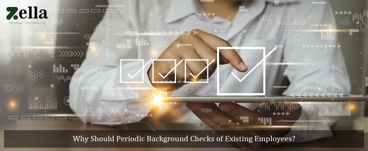 Why Should Periodic Background Checks of Existing Employees?
